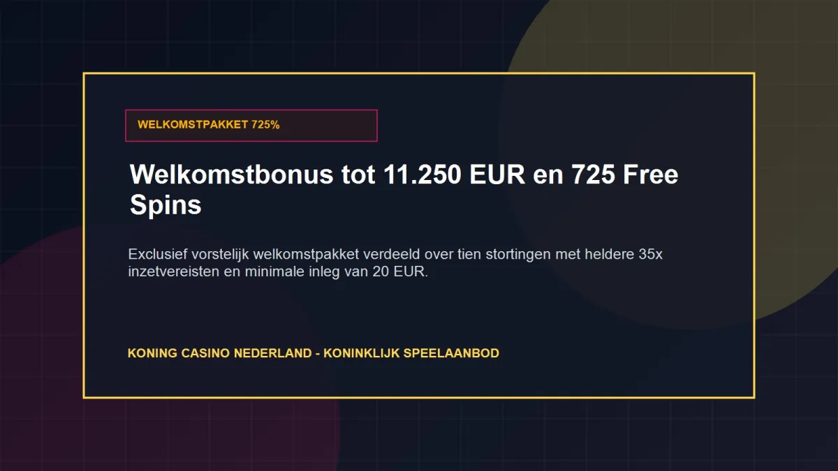 Koning Casino Bonus: 725% Welkomstbonus tot 11250 Euro en 725 Free Spins in Nederland